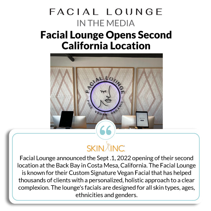 Featured in Skin Inc: Facial Lounge Opens Second California Location