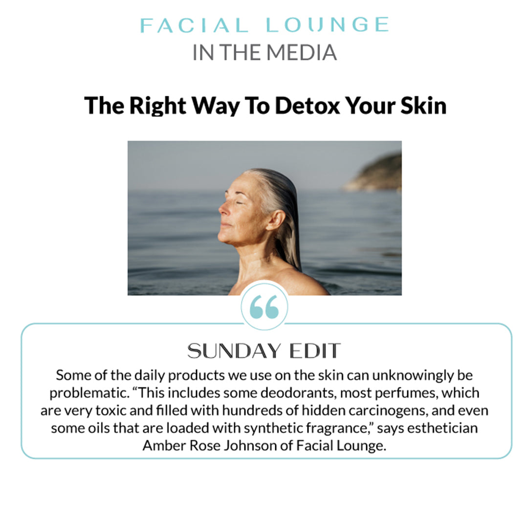 Featured in Sunday Edit: The Right Way to Detox Your Skin